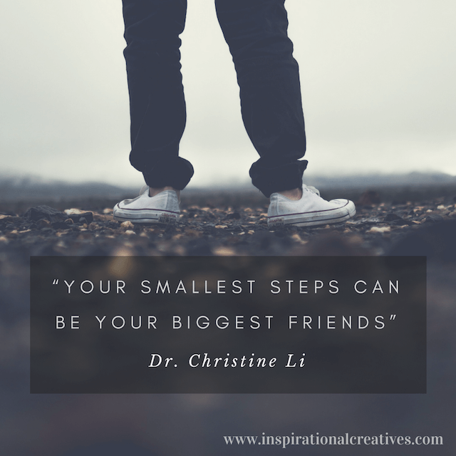 Dr Christine Li quote your smallest steps can be your biggest friends